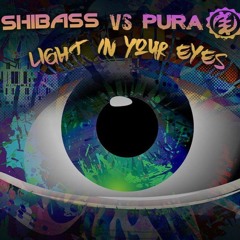 ShiBass & Pura Vida - Light in your Eyes [!!!OutNow!!!]
