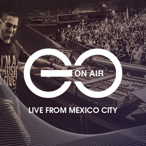 Giuseppe Ottaviani presents GO On Air -  LIVE from Mexico City