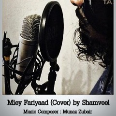 Shamveel - Miey Fariyaad (Cover)