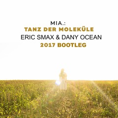 Tanz der Moleküle 2017(Eric Smax & Dany Ocean Remix)