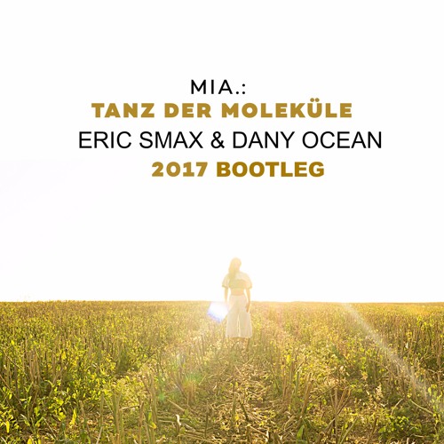 Tanz der Moleküle 2017(Eric Smax & Dany Ocean Remix)