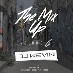 THE MIX UP - Volume 6 - Mixed by DJ KEVIN
