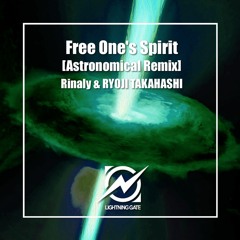 Rinaly & Ryoji Takahashi  - Free One's Spirit (Astronomical Remix):: OUT NOW on Lightning Gate