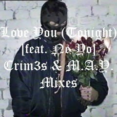 Love You (Tonight) [feat. Ne-Yo] {Crim3s & M.A.Y. Original Mix}