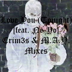 Love You (Tonight) [feat. Ne-Yo] {Crim3s & M.A.Y. Distortion Mix}