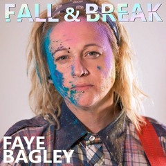 Faye Bagley - Fall & Break