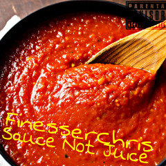 Sauce Not Juice