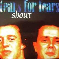 Tears For Fears - Shout