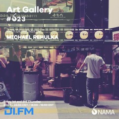Art Gallery 023 With Guest Mix By Michael Rehulka