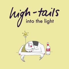 High-tails - "Into The Light"