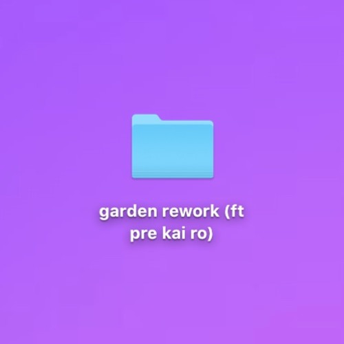 garden rework (ft. pre kai ro)