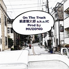 On The Track (Prod BY MUZONO)