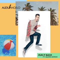 AlexAngelo - Run It Back (ft. Alexis Adrian