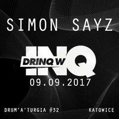 Simon Sayz @ INQ Club | Katowice | Drum'a'Turgia #32 | 09.09.2017