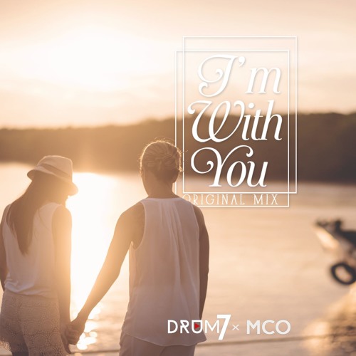 Drum7 & MCO - I'm With You (Original Mix)