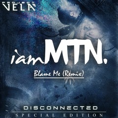 Project Vela - Blame Me (iamMTN Remix)