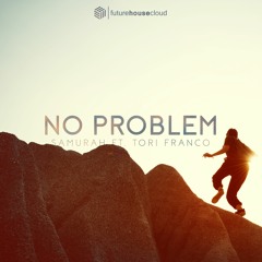 Samurah - No Problem (ft. Tori Franco)