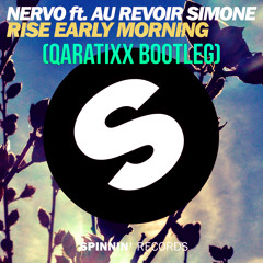 NERVO ft. Au Revoir Simone - Rise Early Morning (QARATIXX Festival Bootleg)[BUY= FREE DL]