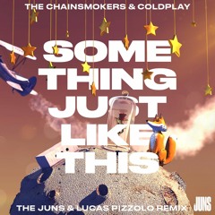 The Chainsmokers & Coldplay - Something Just Like This (The Juns & Lucas Pizzolo Remix)