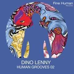 Dino Lenny - Leave Me This High _ Human Grooves 02