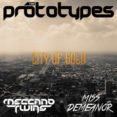 The Prototypes - City Of Gold (Meccano Twins & Miss Demeanor Bootleg)