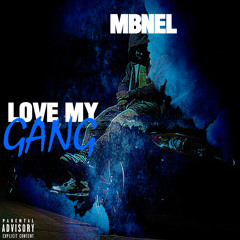 MBNel - Love My Gang (Prod. Konz) [Thizzler.com]