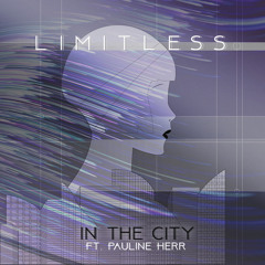 Limitless - In The City ft. Pauline Herr