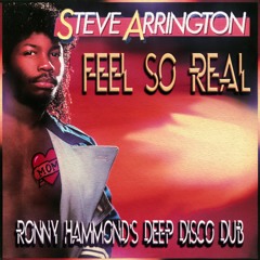 Steve Arrington - Feel So Real (Ronny Hammond's Deep Disco Dub) (FREE DL)