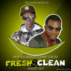 Fresh & Clean ( ft Teso Mada)