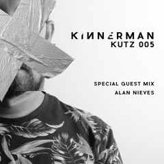 Kinnerman Presents Kinnerman Kutz 005 Feat. Alan Nieves Guest Mix // FREE DOWNLOAD