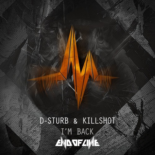 D-Sturb x Killshot - I'm Back #EOL058
