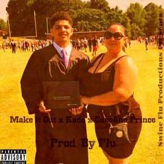Kado x Carolina Prince x Make It Out Prod. By Flu
