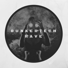 Bunkertech - Rave (Original Mix) [FREE DOWNLOAD]