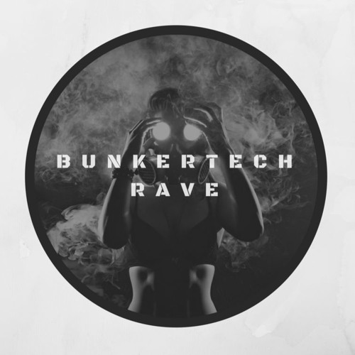 Bunkertech - Rave (Original Mix) [FREE DOWNLOAD]