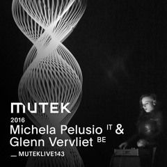 MUTEKLIVE143 - Michela Pelusio & Glenn Vervliet