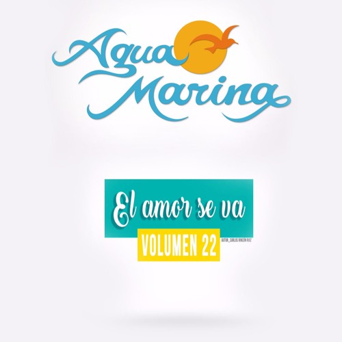 Agua Marina (Volumen 22) - El Amor Se Va