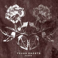Young Ghosts - Faded // P, E, M, MA