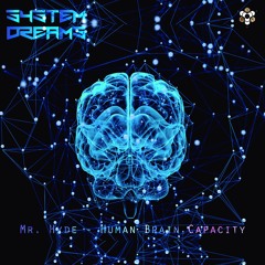 Mr. Hyde - Human Brain Capacity (System Dreams Remix)Free Download!