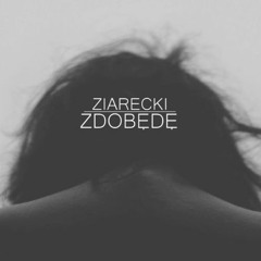 ZIARECKI - ZDOBĘDĘ