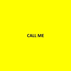 CALL ME