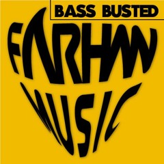 Bass Busted | Farhanmuzic