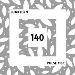 140ème Pulsation - JUNKTION