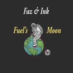Fuel's Moon -Fazmatik & Inkorporation