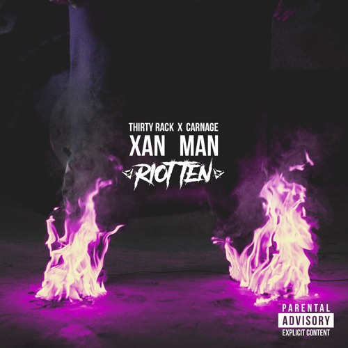 Thirty Rack & Carnage - Xan Man (Riot Ten Remix)