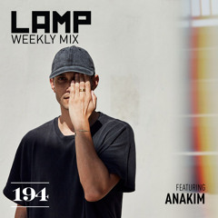 LAMP Weekly MIx #194 feat. Anakim
