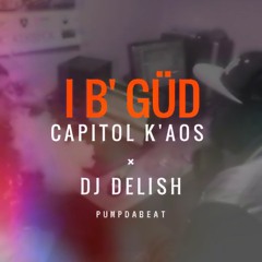 Capital Kaos X Dj Delish I B GUD