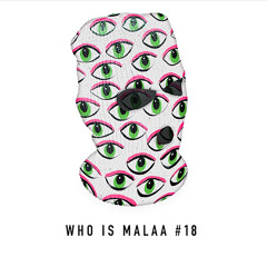 Who is Malaa #18