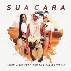 Major Lazer Ft Anitta - Sua Cara (Juan Alcaraz Remix)