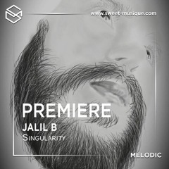 PREMIERE : Jalil B - Singularity (Original Mix) [Engrave Ltd]