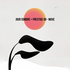 Jour Sombre ✖ Prestige 90 - Move [Exclusive]
